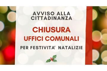 Chiusura degli Uffici Comunali nei giorni 24 e 31 dicembre per le festività natalizie